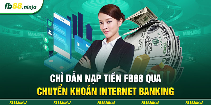 Chi tiết các bước nạp tiền Fb88 cho từng phương thức