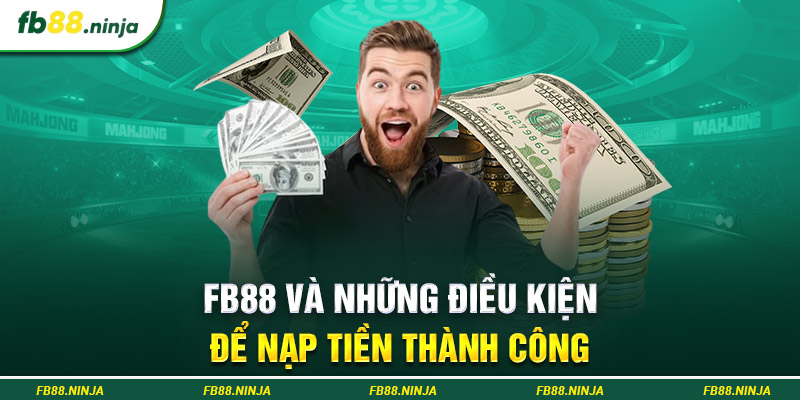 Fb88 và những điều kiện để nạp tiền thành công