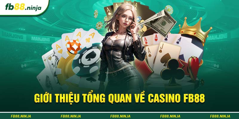 Giới thiệu tổng quan về casino Fb88