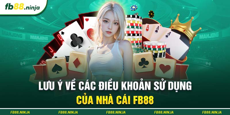 Lưu ý về các điều khoản sử dụng của nhà cái Fb88