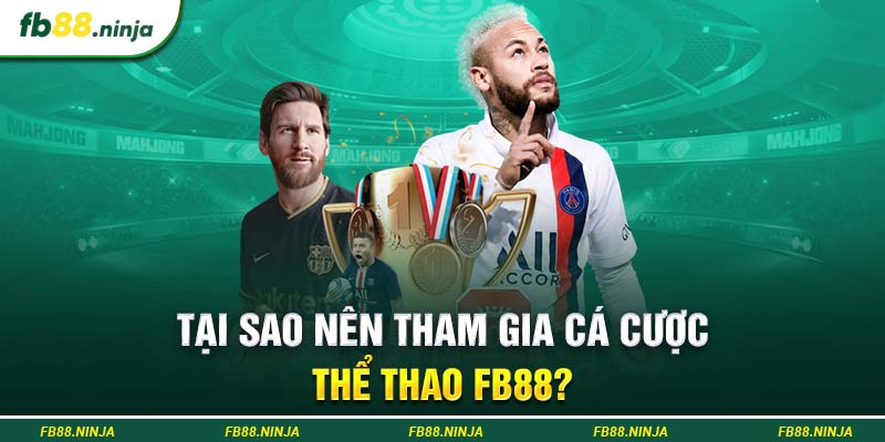 Tại sao nên tham gia cá cược thể thao Fb88?