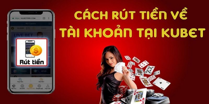 Hướng dẫn cách rút tiền KUBET đúng chuẩn